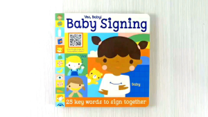 Yes Baby! Baby Signing 25 key words to sign together Board Book