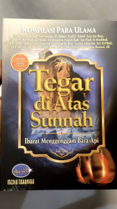 Tegar di Atas Sunnah - Menggenggam Bara Api PUSTAKA AT TAQWA - Ahlus Sunnah wal Jama'ah