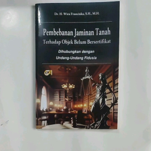Citra Aditya Bakti Buku Pembebanan Jaminan Tanah Terhadap Objek Belum Bersertifikat