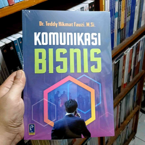 Refika Aditama Buku Komunikasi Bisnis - Dr. Teddy Hikmat Fauzi M.Si. Original
