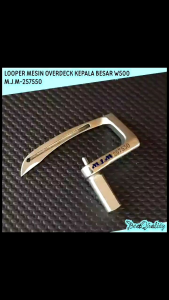 Looper Mesin Jahit kamkut w-500 / Overdeck Kepala Besar W500 / Loper Mesin kam M.J.M-257550(AA)