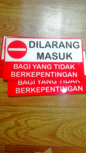 SIGN DILARANG MASUK BAGI YANG TIDAK BERKEPENTINGAN AKRILIK BAHAN ACRYLIC 2 MM