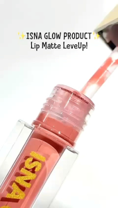 LEVEL UP lipmatte by isna glow - LIPMATTE TAHAN TRANSFER PROOF