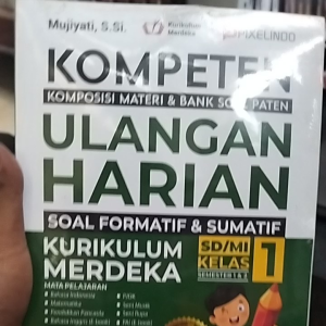 BUKU KOMPETEN ULANGAN HARIAN SOAL FORMATIF DAN SUMATIF KELAS 1 SD MI KURIKULUM MERDEKA UPDATE PENDEKATAN DEEP LEARNING