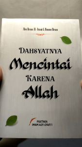 DAHSYATNYA MENCINTAI KARENA ALLAH PUSTAKA IMAM SYAFII