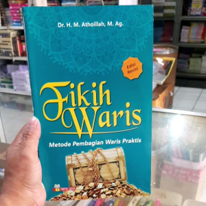 Fikih Waris. metode pembagian Waris Praktis. Dr. H. M. Athoillah M.Ag.
