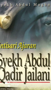 Intisari Ajaran Syaikh Abdul Qodir Al-Jailani