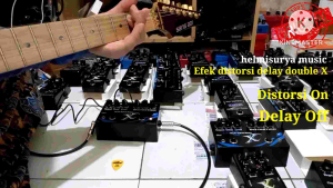 Efek gitar X distorsi delay double Suara Mantap