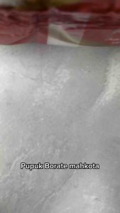 Pupuk Borate Mahkota B2O3 46% Kemasan Pabrik 1kg