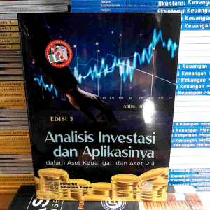 Analisis Investasi dan Aplikasinya Dalam Aset Keuangan dan Aset Riil Edisi 3 : Prof Dr Abdul Halim
