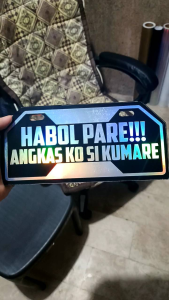 Habol Pare Angkas ko si Kumare Motor Plate 3mm acrilyc 4.25x9inches size