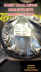 KARET KACA DEPAN UNTUK STARLET KOTAK TENGAH ATAS KANAN KIRI PLUS MOLDING ROOF KANAN KIRI