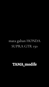 MATA GABAN HONDA SUPRA GTR 150 MODE RGB