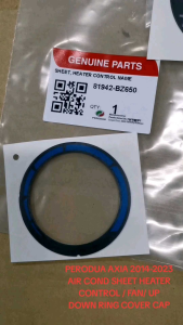 *ORIGINAL PERODUA AXIA 2014-2023 AIR COND SHEET HEATER CONTROL / FAN/ UP DOWN RING COVER CAP