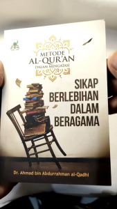 Metode Al Qur’an Dalam Mengatasi Sikap Berlebihan Dalam Beragama DARUL HAQ