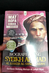 Biografi Agung Sheikh Ahmad Al-Khatib Al-Minankabawi - Mat Rofa Ismail (NEW OLD STOCK)