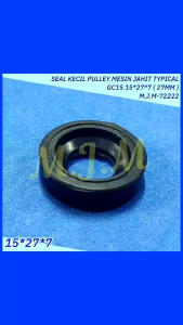 ( KECIL ) 27MM Seal Pulley / Oil Seal Mesin Jahit Typical High Speed Industri 15*27*7 /  MISO-72222