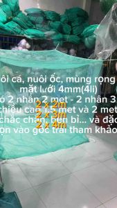 Vèo tráng nuôi cá Rộng 4x4m đến 4x8m 3x3m đến 3x8m 2x2m đến 2x8m - 2m x 3m - 2m x2m Cao 2m và 15m Mắt lưới 4li