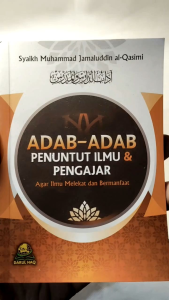 Adab-adab Penuntut Ilmu dan Pengajar Agar Ilmu Melekat & Bermanfaat DARUL HAQ