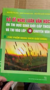 Bộ đề nghị luận văn học ôn thi HSG cấp THCS và ôn thi vào lớp 10 chuyên văn