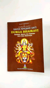 Rahasya Pemujaan Sakti Durga Bhairavi Buku Rahasia
