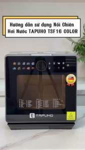 [CHÍNH HÃNG] Nồi Chiên Hơi Nước TAPUHO TSF16 COLOR - Dung Tích 16L - Thương Hiệu Đức 🇩🇪