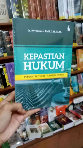 BUKU KEPASTIAN HUKUM PENGANTAR TEORETIS DAN FILOSOFIS