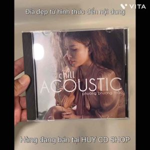 Đĩa CD Phương Phương Thảo - Chill Acoustic - Hòa âm Guitar mộc - Nhạc trẻ trữ tình - Đĩa lòng Trắng