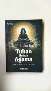 Buku Tuhan Segala Agama Akhirnya Dia Datang W Mustika