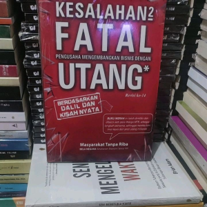 KESALAHAN2 FATAL PENGUSAHA MENGEMBANGKAN BISNIS DENGAN UTANG