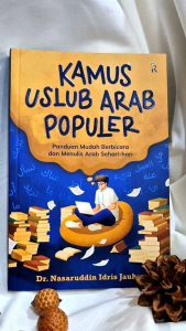 KAMUS USLUB ARAB POPULER: Panduan Mudah Berbicara & Menulis Arab Sehari-hari