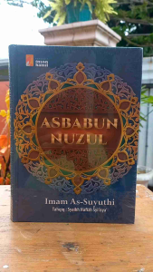 Buku Asbabun Nuzul: Panduan Untuk Mencapai Insan Kamil