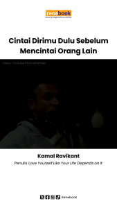 LOVE YOURSELF LIKE YOUR LIFE DEPENDS ON IT: Cintai Dirimu Setengah Mati - Kamal Ravikant