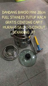 DANDANG BAKSO STAINLESS TUTUP KACA uk16.18.20.22cm LENGKAP CENTONG CAPIT