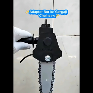 Adaptor Bor ke Gergaji Chainsaw 4 inch Converter Bor Chain Saw Dekwe