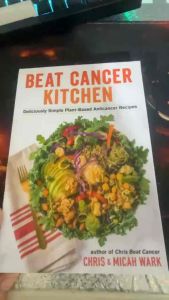 Beat Cancer Kitchen: Deliciously Simple Plant-Based Anticancer Recipes by Chris Wark
