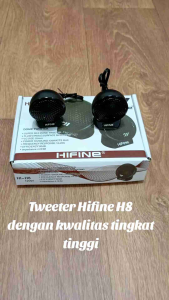 Tweeter Hifine H1 - H8