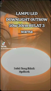 LAMPU LED DOWNLIGHT OUTBOW 50w 30cm BULAT 3warna