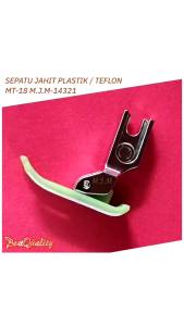 Sepatu Teflon Mesin jahit High Speed Industri Jarum 1 / Plastik teflon MT-18 M.J.M-14321