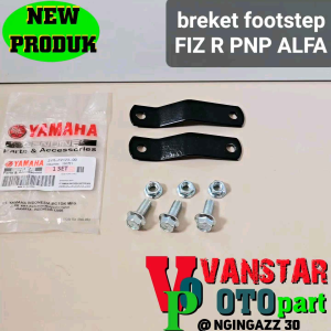 Breket Footstep FIZ R PNP YAMAHA ALFA 2tak Set Baut