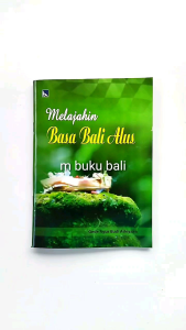 Melajahin Basa Bali Alus Buku Bahasa