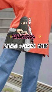 Kaos Atasan Oversize Cewek Hijab / Oversize Ootd hijab Ukuran Jumbo