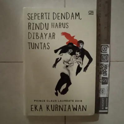 Seperti Dendam Rindu Harus Dibayar Tuntas - Eka Kurniawan