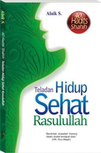 Teladan Hidup Sehat Rasulullah (40 Hadits Shahih) | Lazada Indonesia