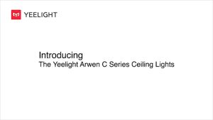 Yeelight Arwen Ceiling Light C Series & S Series | WiFi App Control | Color Mood Light | Quick Change