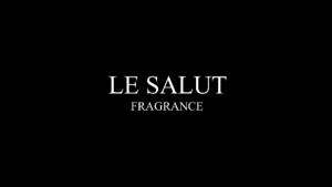 Le Salut Fragrance 1st Collection