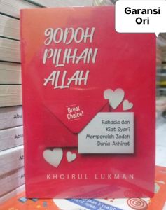 Jodoh Pilihan Allah : Rahasia Dan Kiat Syari Memperoleh Jodoh Dunia-Akhirat Penulis : Khoirul Lukman