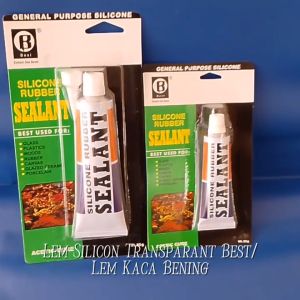 Lem Silicon Transparan BEST / Sealent Transparan / Lem Kaca Bening / Lem Aquarium Bening BEST