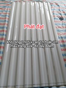 Rộng 1m05 x dài 1m hoặc 2m x dày 8dem tôn nhựa lấy sáng poly màu trắng sữa dùng để lấy sáng che mưa gió...