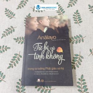 Sách - Từ Bi Và Tính Không Trong Tư Tưởng Phật Giáo Sơ Kỳ-Vanlangbooks
